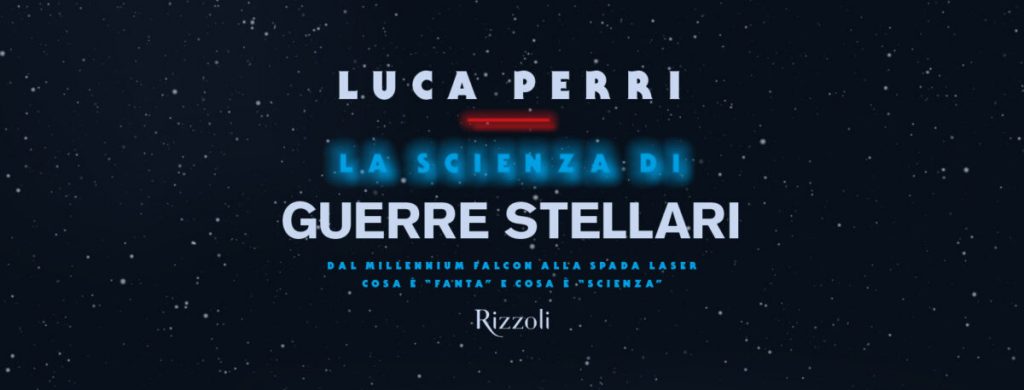 uca Perri La Scienza di Guerre Stellari