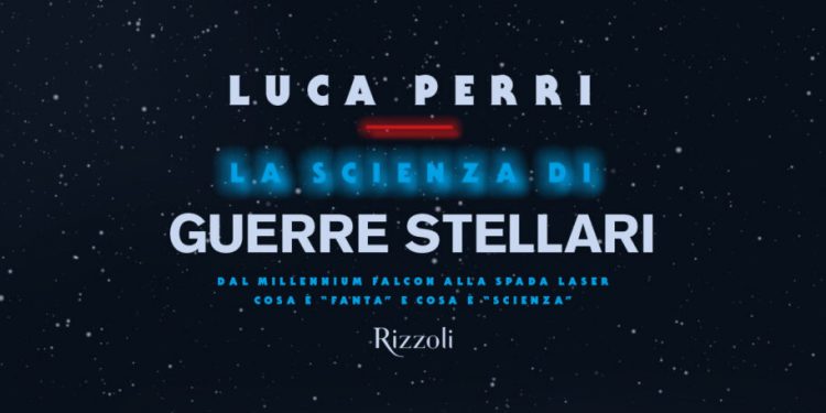 uca Perri La Scienza di Guerre Stellari