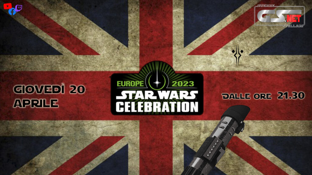 Live 20/04/2023 Speciale Star Wars Celebration 2023 Londra