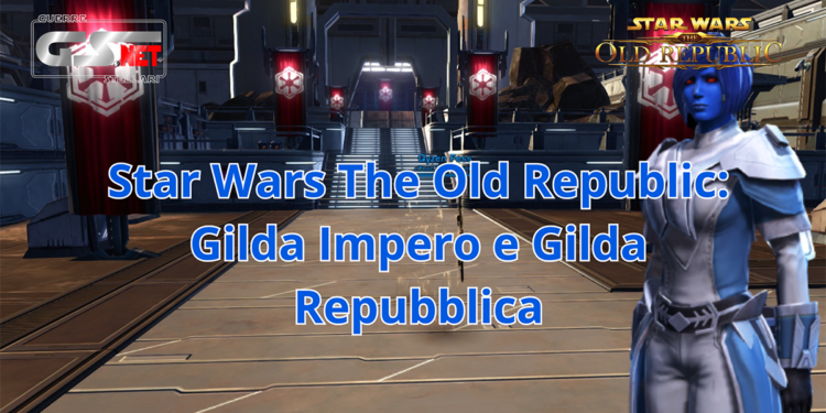 Star Wars The Old Republic - Gilda Impero Gilda Repubblica
