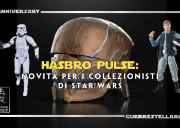 Hasbro Pulse: Novità per i collezionisti di Star Wars